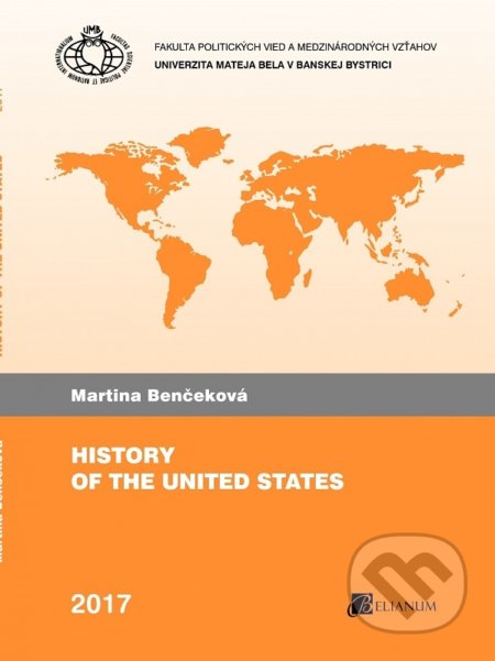 Kniha: History of the United States (Martina Benčeková). Belianum, 2017 Kniha: History of the United States (Martina Benčeková). Belianum, 2017