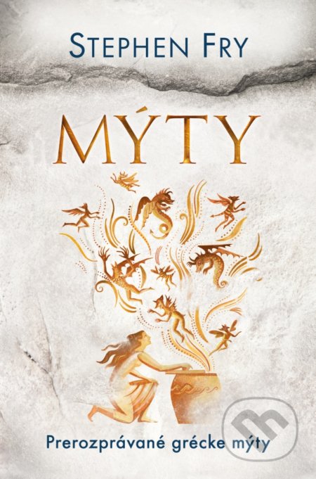 Kniha: Mýty (Stephen Fry). Tatran, 2020 Kniha: Mýty (Stephen Fry). Tatran, 2020