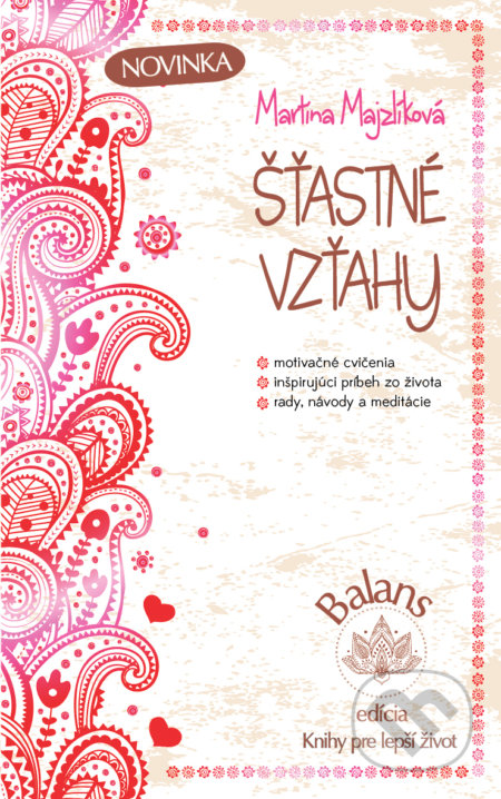 Kniha: Šťastné vzťahy (Martina Majzlíková). MAFRA Slovakia, 2021 Kniha: Šťastné vzťahy (Martina Majzlíková). MAFRA Slovakia, 2021