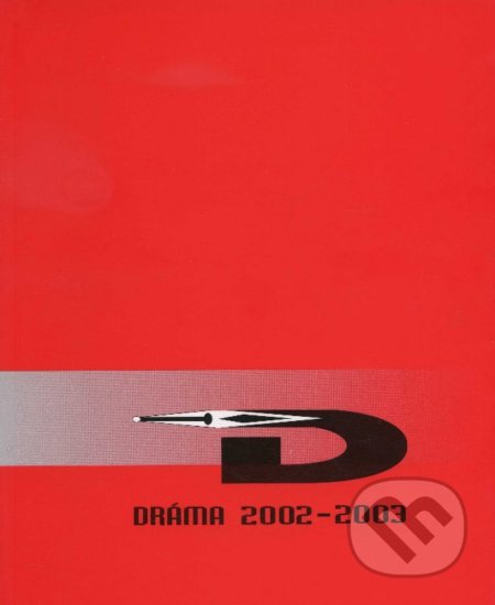 Kniha: Dráma 2002-2003 (Divadelný ústav). Divadelný ústav, 2004 Kniha: Dráma 2002-2003 (Divadelný ústav). Divadelný ústav, 2004
