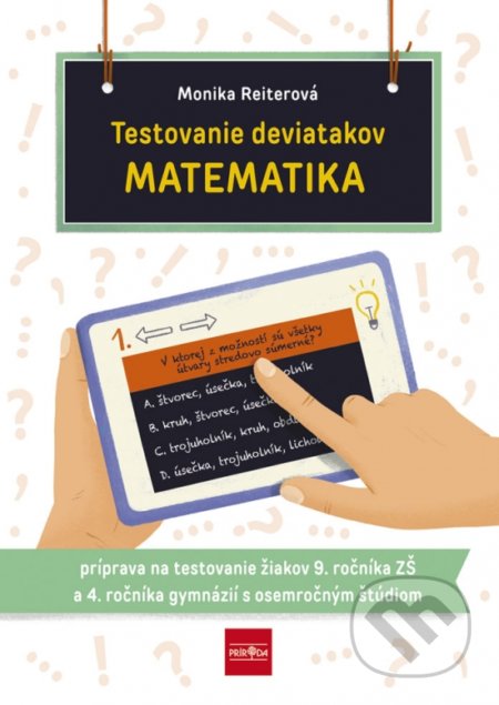 Kniha: Testovanie deviatakov - MATEMATIKA (Monika Reiterová). Príroda, 2020 Kniha: Testovanie deviatakov - MATEMATIKA (Monika Reiterová). Príroda, 2020