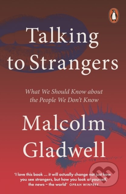 Kniha: Talking to Strangers (Malcolm Gladwell). Penguin Books, 2020 Kniha: Talking to Strangers (Malcolm Gladwell). Penguin Books, 2020
