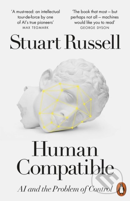 Kniha: Human Compatible (Stuart Russell). Penguin Books, 2020 Kniha: Human Compatible (Stuart Russell). Penguin Books, 2020