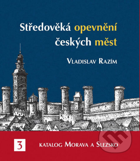 Kniha: Středověká opevnění českých měst 3 (Vladislav Razím). Národní památkový ústav, 2020 Kniha: Středověká opevnění českých měst 3 (Vladislav Razím). Národní památkový ústav, 2020