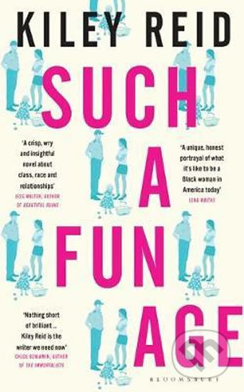 Kniha: Such a Fun Age (Kiley Reid). Bloomsbury, 2020 Kniha: Such a Fun Age (Kiley Reid). Bloomsbury, 2020