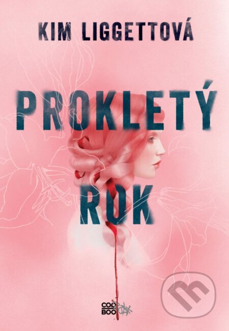 E-kniha: Prokletý rok (Kim Liggett). CooBoo CZ, 2020 E-kniha: Prokletý rok (Kim Liggett). CooBoo CZ, 2020
