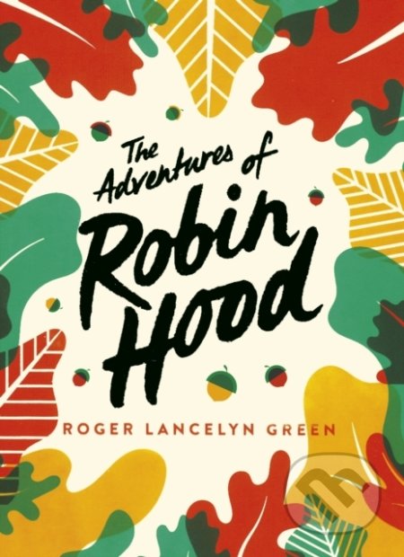 The Adventures of Robin Hood - Roger Lancelyn Green, Arthur Hall (ilustrácie), Puffin Books, 2020