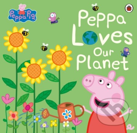 Kniha: Peppa Loves Our Planet (Ladybird Books). Ladybird Books, 2020 Kniha: Peppa Loves Our Planet (Ladybird Books). Ladybird Books, 2020