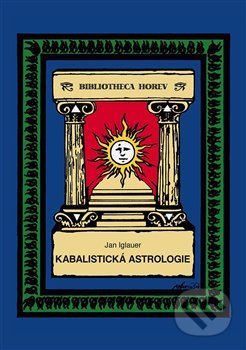 Kniha: Kabalistická astrologie (Jan Iglauer). Vodnář, 2020 Kniha: Kabalistická astrologie (Jan Iglauer). Vodnář, 2020