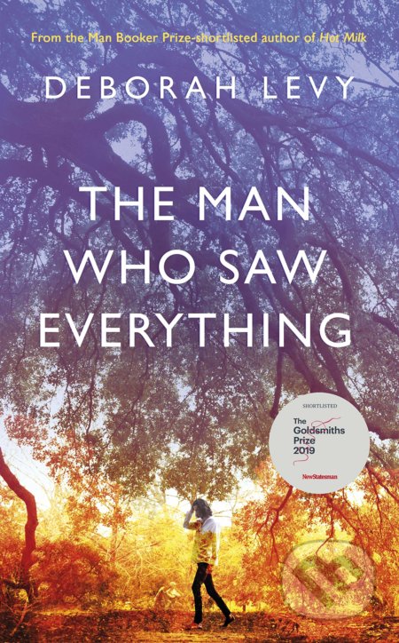 Kniha: The Man Who Saw Everything (Deborah Levy). Penguin Books, 2020 Kniha: The Man Who Saw Everything (Deborah Levy). Penguin Books, 2020