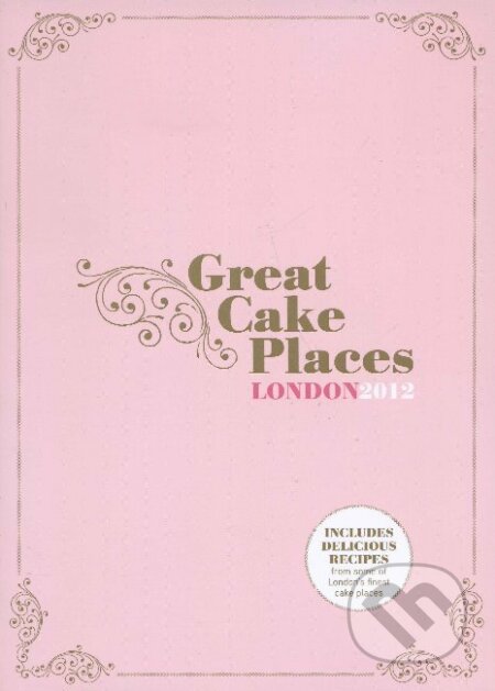 Great Cake Places 2012, Allegra Publications, 2012