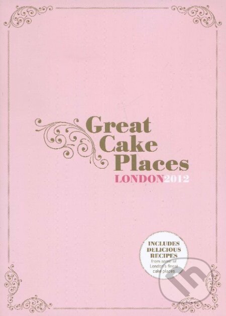 Kniha: Great Cake Places 2012 (Allegra Publications). Allegra Publications, 2012 Kniha: Great Cake Places 2012 (Allegra Publications). Allegra Publications, 2012