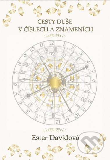 Kniha: Cesty duše v číslech a znameních (Ester Davidová). Ester Davidová, 2020 Kniha: Cesty duše v číslech a znameních (Ester Davidová). Ester Davidová, 2020