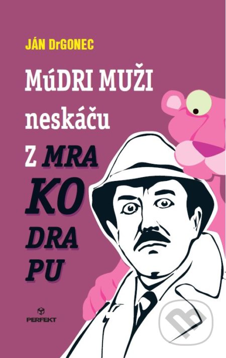 Kniha: Múdri muži neskáču z mrakodrapu (Ján Drgonec). Perfekt, 2020 Kniha: Múdri muži neskáču z mrakodrapu (Ján Drgonec). Perfekt, 2020