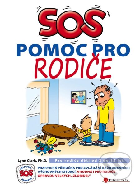 E-kniha: SOS pomoc pro rodiče (Lynn Clark). CPRESS, 2012 E-kniha: SOS pomoc pro rodiče (Lynn Clark). CPRESS, 2012