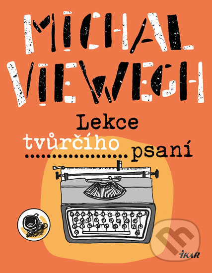 Kniha: Lekce tvůrčího psaní (Michal Viewegh). Ikar CZ, 2020 Kniha: Lekce tvůrčího psaní (Michal Viewegh). Ikar CZ, 2020