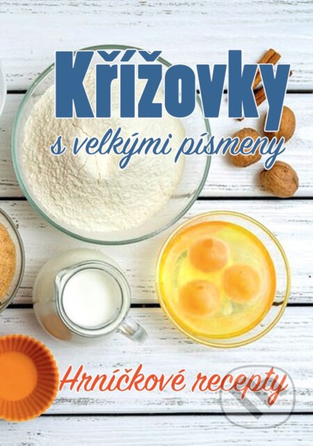 Kniha: Křížovky s velkými písmeny Hrníčkové recepty (Ottovo nakladatelství). Ottovo nakladatelství, 2020 Kniha: Křížovky s velkými písmeny Hrníčkové recepty (Ottovo nakladatelství). Ottovo nakladatelství, 2020