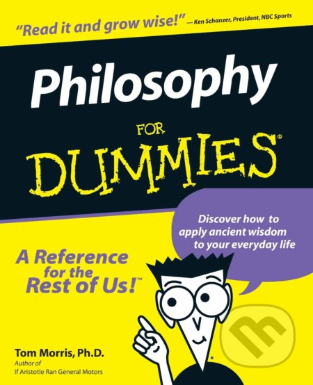Kniha: Philosophy For Dummies (Tom Morris). John Wiley & Sons, 1999 Kniha: Philosophy For Dummies (Tom Morris). John Wiley & Sons, 1999