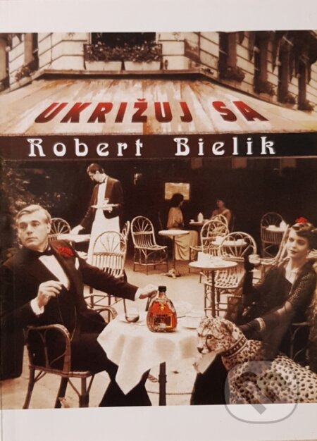 Kniha: Ukrižuj sa! (Robert Bielik). Vydavateľstvo Spolku slovenských spisovateľov, 1996 Kniha: Ukrižuj sa! (Robert Bielik). Vydavateľstvo Spolku slovenských spisovateľov, 1996