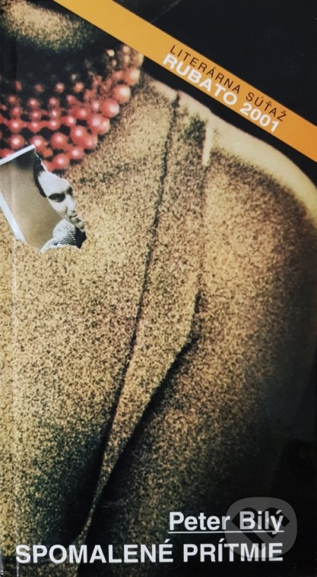 Kniha: Spomalené prítmie (Peter Bíly). Vydavateľstvo Spolku slovenských spisovateľov, 2001 Kniha: Spomalené prítmie (Peter Bíly). Vydavateľstvo Spolku slovenských spisovateľov, 2001