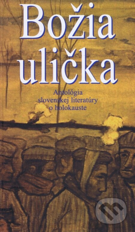 Kniha: Božia ulička (Vydavateľstvo Spolku slovenských spisovateľov). Vydavateľstvo Spolku slovenských spisovateľov, 1998 Kniha: Božia ulička (Vydavateľstvo Spolku slovenských spisovateľov). Vydavateľstvo Spolku slovenských spisovateľov, 1998