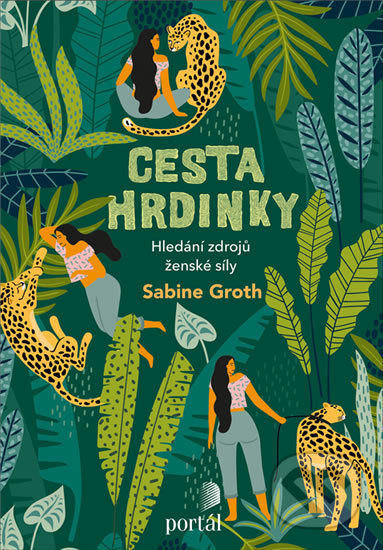 Kniha: Cesta hrdinky (Sabine Groth). Portál, 2020 Kniha: Cesta hrdinky (Sabine Groth). Portál, 2020