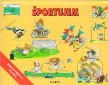 Kniha: Športujem (Matys). Matys, 2000 Kniha: Športujem (Matys). Matys, 2000