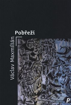 Kniha: Pobřeží (Václav Maxmilián). Protimluv, 2020 Kniha: Pobřeží (Václav Maxmilián). Protimluv, 2020