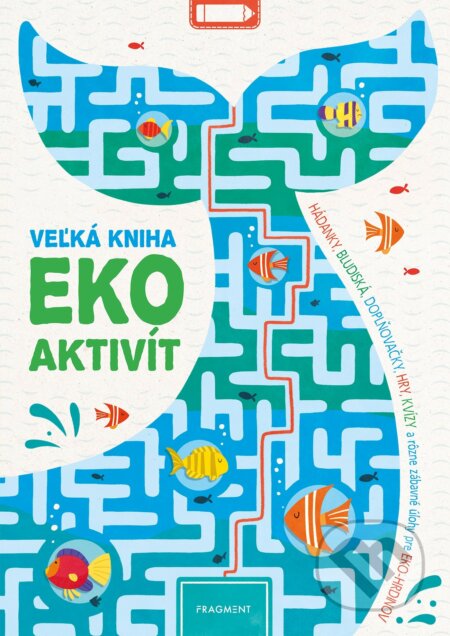 Kniha: Veľká kniha eko aktivít (Charlotte Pepper, Damara Strong, Ed Myer, Georgie Fearns a John Bigwood). Fragment, 2020 Kniha: Veľká kniha eko aktivít (Charlotte Pepper, Damara Strong, Ed Myer, Georgie Fearns a John Bigwood). Fragment, 2020