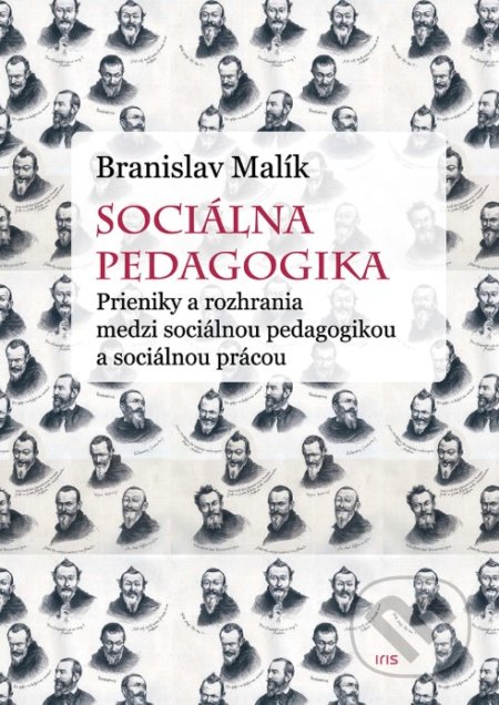 Kniha: Sociálna pedagogika (Branislav Malík). IRIS, 2019 Kniha: Sociálna pedagogika (Branislav Malík). IRIS, 2019