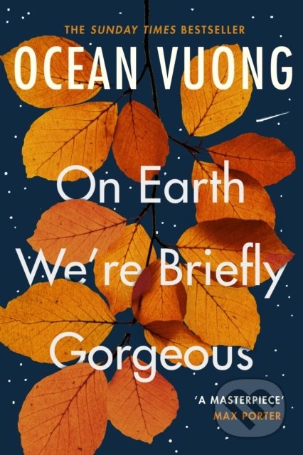 Kniha: On Earth We're Briefly Gorgeous (Ocean Vuong), 2020 Kniha: On Earth We're Briefly Gorgeous (Ocean Vuong), 2020