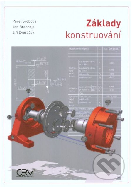 Kniha: Základy konstruování (Pavel Svoboda). Akademické nakladatelství CERM, 2015 Kniha: Základy konstruování (Pavel Svoboda). Akademické nakladatelství CERM, 2015