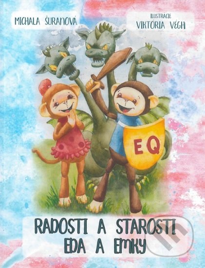Kniha: Radosti a starosti Eda a Emky (Michala Šuranová). EQ výchova, 2020 Kniha: Radosti a starosti Eda a Emky (Michala Šuranová). EQ výchova, 2020