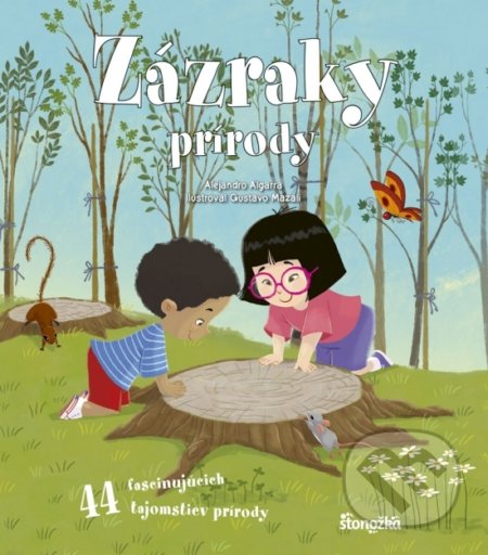 Kniha: Zázraky prírody (Alejandro Algarra). Stonožka, 2020 Kniha: Zázraky prírody (Alejandro Algarra). Stonožka, 2020