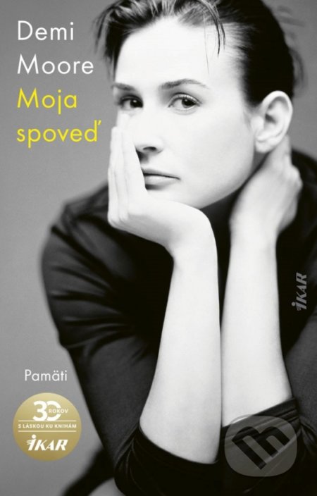 Kniha: Moja spoveď (Demi Moore). Ikar, 2020 Kniha: Moja spoveď (Demi Moore). Ikar, 2020