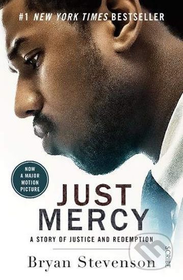 Kniha: Just Mercy: A story of justice and redemption (Bryan Stevenson). Scribe Publications, 2020 Kniha: Just Mercy: A story of justice and redemption (Bryan Stevenson). Scribe Publications, 2020