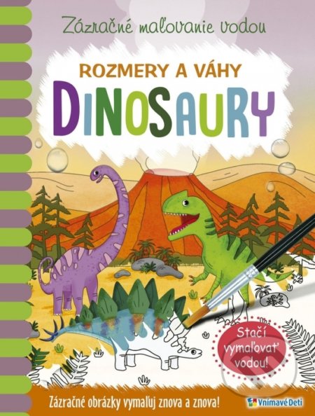 Kniha: Dinosaury - Rozmery a váhy (Vnímavé deti). Vnímavé deti, 2020 Kniha: Dinosaury - Rozmery a váhy (Vnímavé deti). Vnímavé deti, 2020