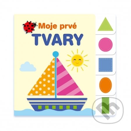Kniha: Moje prvé tvary (Vnímavé deti). Vnímavé deti, 2020 Kniha: Moje prvé tvary (Vnímavé deti). Vnímavé deti, 2020