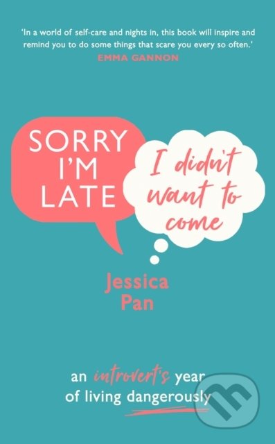 Kniha: Sorry I'm Late, I Didn't Want to Come (Jessica Pan). Black Swan, 2020 Kniha: Sorry I'm Late, I Didn't Want to Come (Jessica Pan). Black Swan, 2020