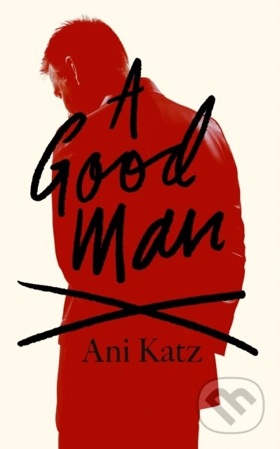 A Good Man - Ani Katz, William Heinemann, 2020