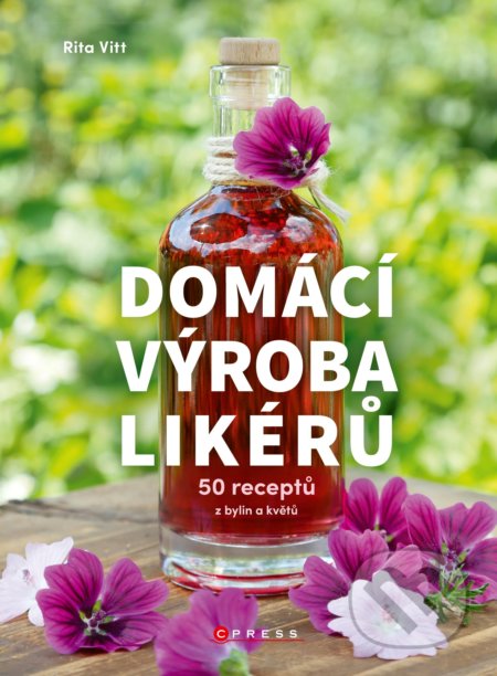 Kniha: Domácí výroba likérů (Rita Vitt). CPRESS, 2020 Kniha: Domácí výroba likérů (Rita Vitt). CPRESS, 2020