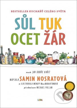 Kniha: Sůl, Tuk, Ocet, Žár (Samin Nosrat). Leda, 2020 Kniha: Sůl, Tuk, Ocet, Žár (Samin Nosrat). Leda, 2020