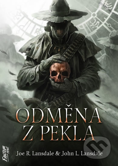 Kniha: Odměna z pekla (Joe R. Lansdale a John L. Lansdale). FANTOM Print, 2020 Kniha: Odměna z pekla (Joe R. Lansdale a John L. Lansdale). FANTOM Print, 2020