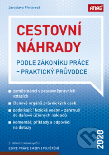 Kniha: Cestovní náhrady podle zákoníku práce 2020 (Jaroslava Pfeilerová). ANAG, 2020 Kniha: Cestovní náhrady podle zákoníku práce 2020 (Jaroslava Pfeilerová). ANAG, 2020