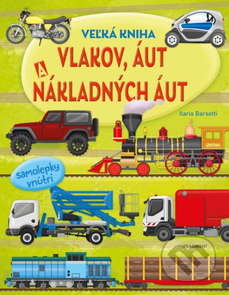 Kniha: Veľká kniha vlakov, áut a nákladných áut (Fragment). Fragment, 2020 Kniha: Veľká kniha vlakov, áut a nákladných áut (Fragment). Fragment, 2020