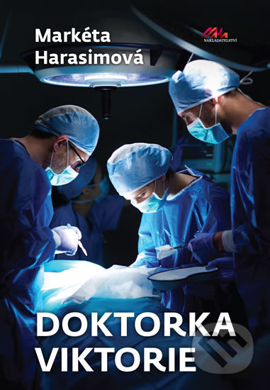 Kniha: Doktorka Viktorie (Markéta Harasimová). MaHa, 2020 Kniha: Doktorka Viktorie (Markéta Harasimová). MaHa, 2020