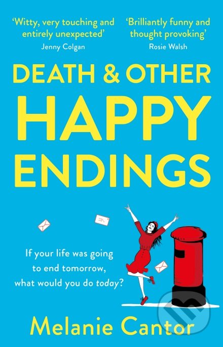 Kniha: Death and other Happy Endings (Melanie Cantor). Black Swan, 2020 Kniha: Death and other Happy Endings (Melanie Cantor). Black Swan, 2020