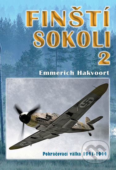 Kniha: Finští sokoli 2 (Emmerich Hakvoort). Českycestovatel.cz, 2020 Kniha: Finští sokoli 2 (Emmerich Hakvoort). Českycestovatel.cz, 2020