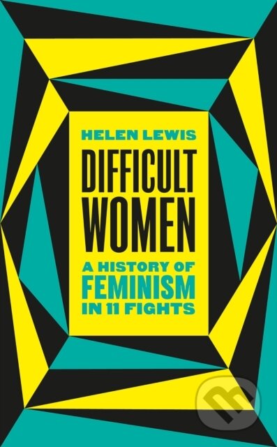 Kniha: Difficult Women (Helen Lewis). Jonathan Cape, 2020 Kniha: Difficult Women (Helen Lewis). Jonathan Cape, 2020