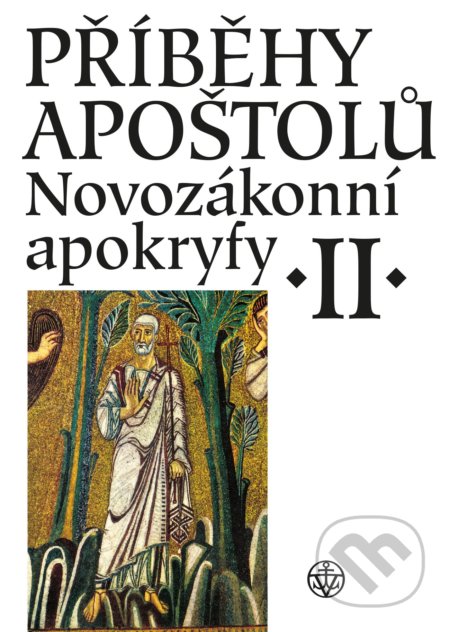 Kniha: Novozákonní apokryfy II.: Příběhy apoštolů (Jan A. Dus). Vyšehrad, 2022 Kniha: Novozákonní apokryfy II.: Příběhy apoštolů (Jan A. Dus). Vyšehrad, 2022